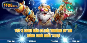 TOP 3 Game Bắn Cá Đổi Thưởng Uy Tín, Đáng Chơi Nhất 2025